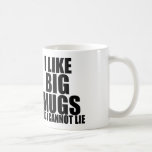 I LIKE BIG MUGS AND I CANNOT LIE<br><div class="desc">I LIKE BIG MUGS AND I CANNOT LIE COFFEE OR TEA MUGS</div>