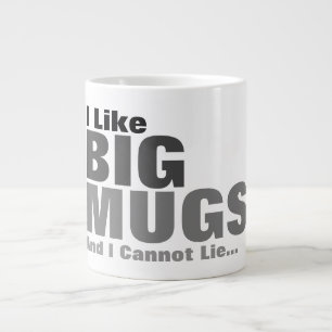 I Like Big Mugs And I Cannot Lie