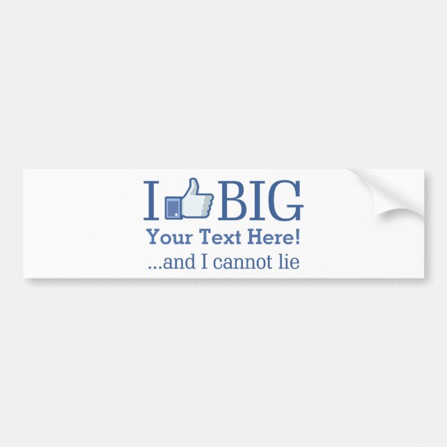I Like Big Personalized with Your Text Creation Bumper Sticker (Front)