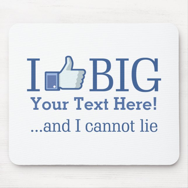 I Like Big Personalized with Your Text Creation Mouse Pad (Front)