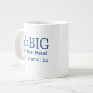 I Like Big Personalized Your Text Easily Large Coffee Mug