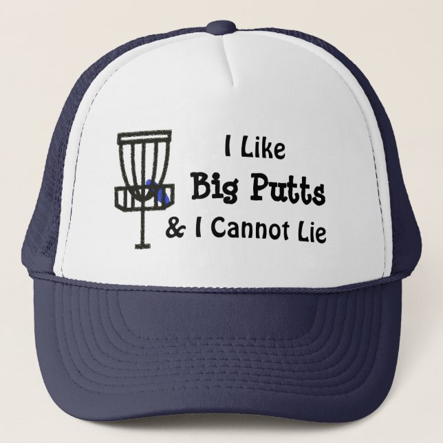 I Like Big Putts and I cannot Lie Disc Golf Trucker Hat (Front)