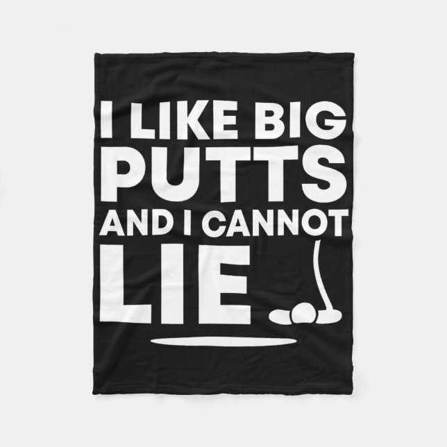 I Like Big Putts And I Cannot Lie Funny Golfing Sp Fleece Blanket (Front)