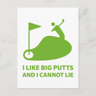 I Like Big Putts And I Cannot Lie Postcard