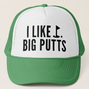I Like Big Putts Trucker Hat
