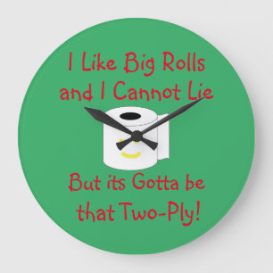 I Like Big Rolls and I cannot lie Bathroom Large Clock