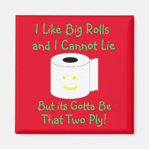 I Like Big Rolls and I Cannot Lie Magnet