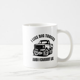 I Like Big Trucks And I Cannot Lie Four Wheel Driv Coffee Mug