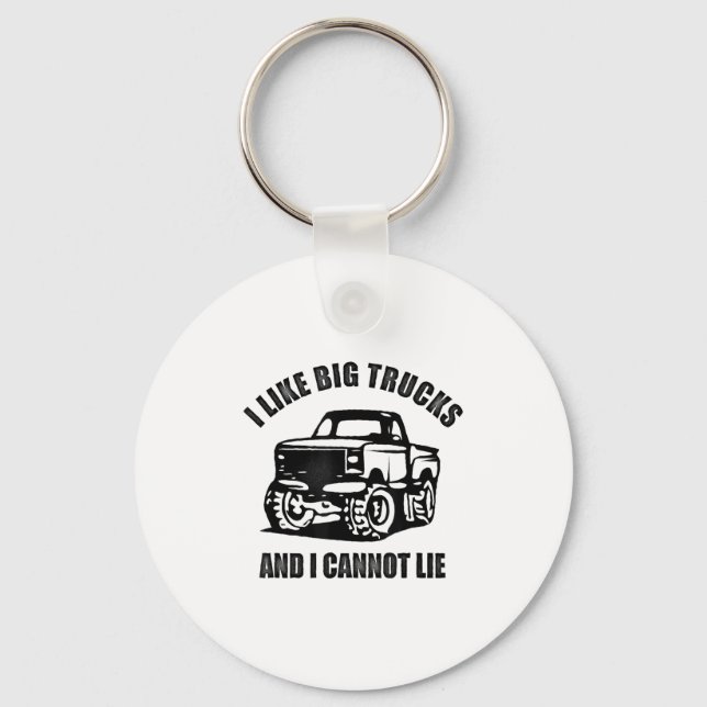 I Like Big Trucks And I Cannot Lie Four Wheel Driv Keychain (Front)
