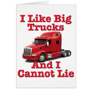 I Like Big Trucks And I Cannot Lie Peterbilt