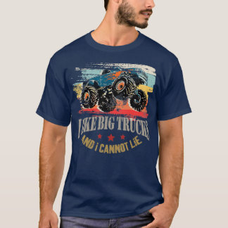 I Like Big Trucks And I Cannot Lie Toddler Monster T-Shirt