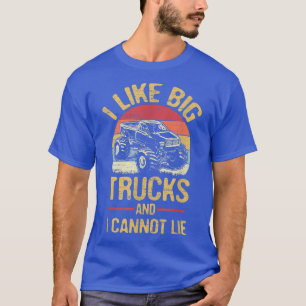 I Like Big Trucks And I Cannot Lie Vintage Monster T-Shirt