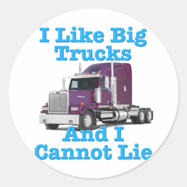 I Like Big Trucks And I Cannot Lie Western Star Classic Round Sticker (Front)