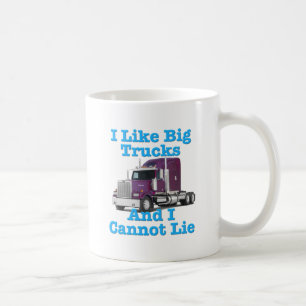 I Like Big Trucks And I Cannot Lie Western Star Coffee Mug