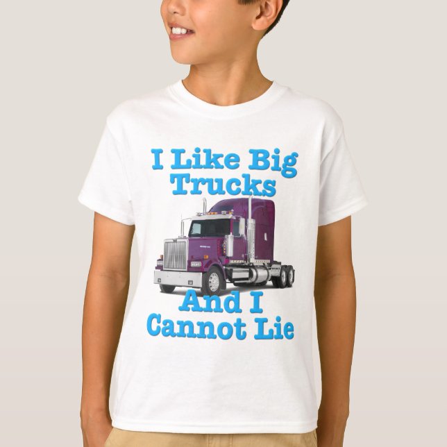 I Like Big Trucks And I Cannot Lie Western Star T-Shirt (Front)
