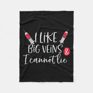 I Like Big Veins &amp; I Cannot Lie Funny Nurse Co Fleece Blanket