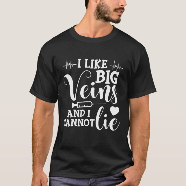 I Like Big Veins and I Cannot Lie Dialysis Tech Nu T-Shirt (Front)