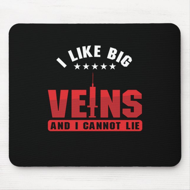 I Like Big Veins Phlebotomy Phlebotomist Blood Gif Mouse Pad (Front)