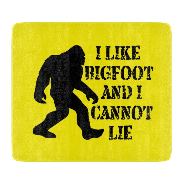 I like Bigfoot and I cannot Lie        Cutting Board (Front)