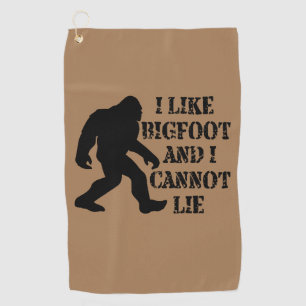 I like Bigfoot and I cannot Lie        Golf Towel