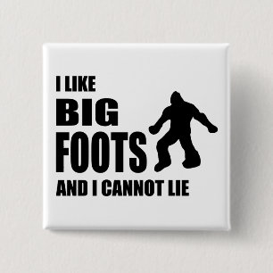I Like Bigfoots and I Cannot Lie 2 Inch Square Button