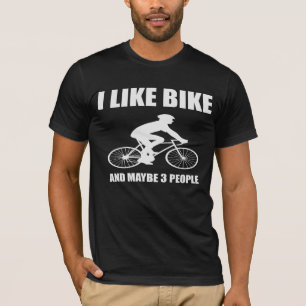I Like Bike And Maybe 3 People tshirt Gifts