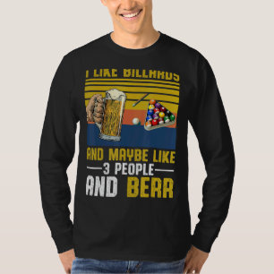 I Like Billiards Maybe Like 3 People And Beer Vint T-Shirt