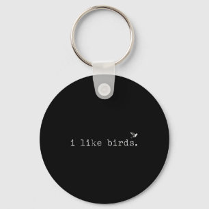 I Like Birds Funny Minimalist Birdwatching Introve Keychain
