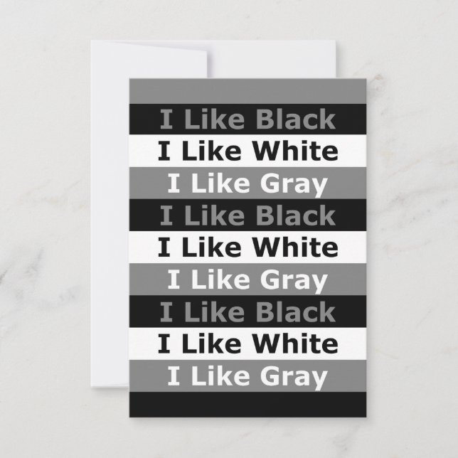 I Like Black White And Grey Colour Striped Design  Card (Front)