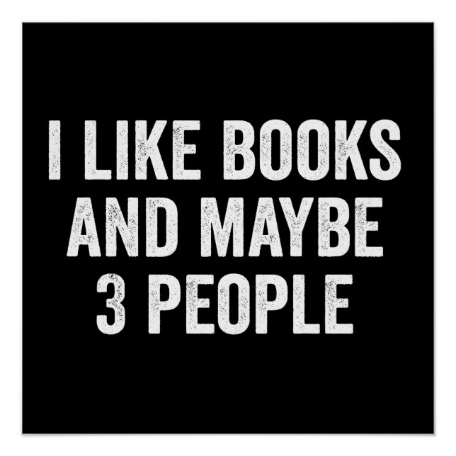 I Like Books And Maybe 3 People Poster (Front)