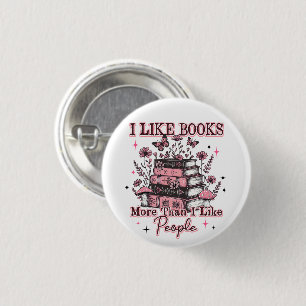 I Like Books More Than....  1 Inch Round Button