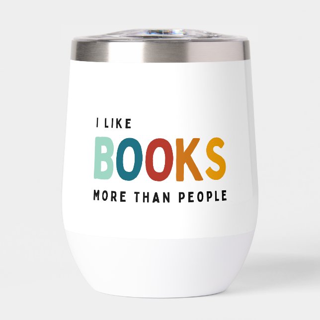 I like books more than people  (Front)