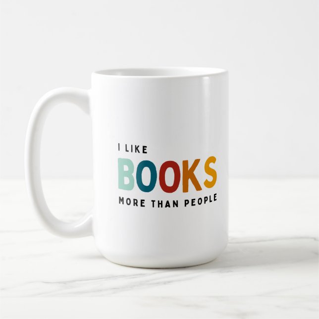 I like books more than people  coffee mug (Left)