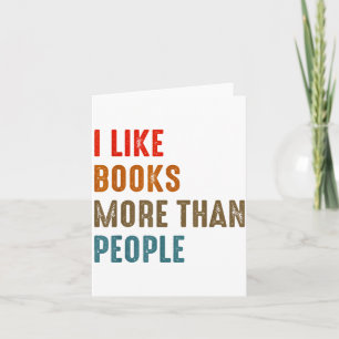 I Like Books More Than People Funny Book Lovers Bo Card