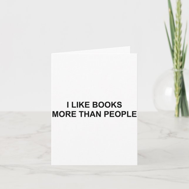 I Like Books More Than People Funny Book Lovers Bo Card (Front)