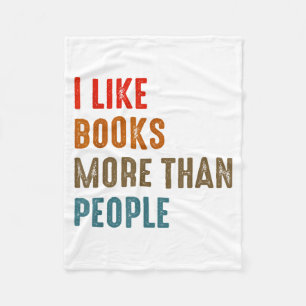 I Like Books More Than People Funny Book Lovers Bo Fleece Blanket