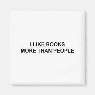 I Like Books More Than People Funny Book Lovers Bo Magnet