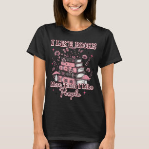 I Like Books More Than.... T-Shirt