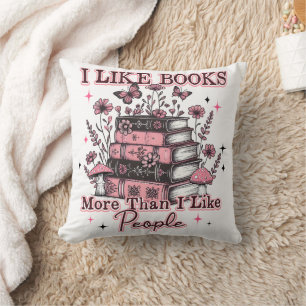 I Like Books More Than.... Throw Pillow