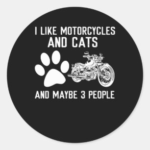 I Like Bourbon And My Motorcycle And Maybe Classic Round Sticker