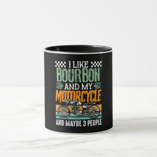 I Like Bourbon And My Motorcycle Gift Mug