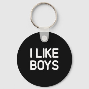 I Like Boys Funny Jokes Sarcastic Keychain