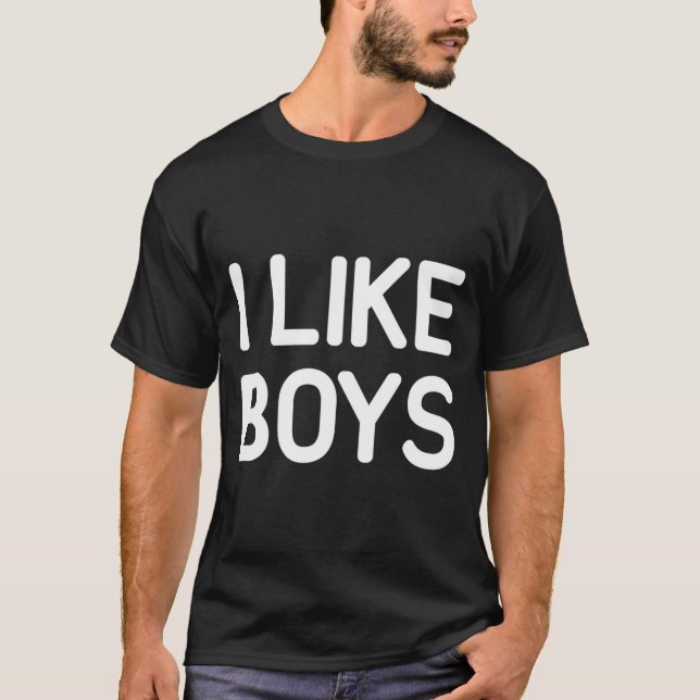 I Like Boys Funny Jokes Sarcastic  T-Shirt (Front)