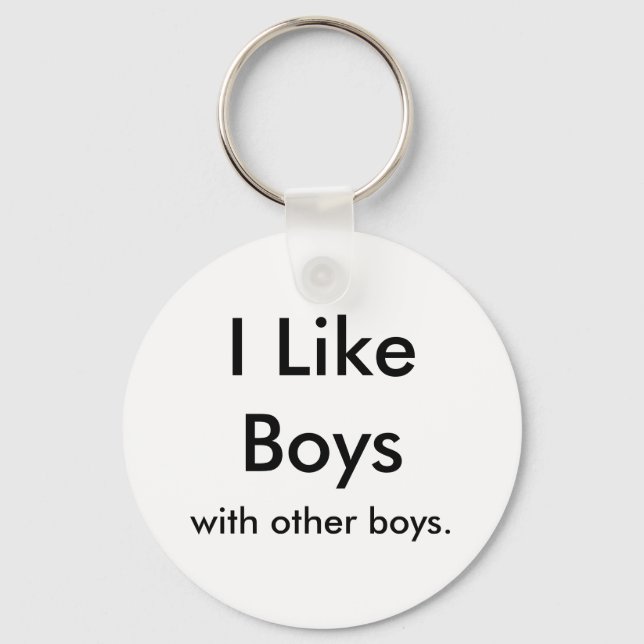 I Like Boys, with other boys. Keychain (Front)