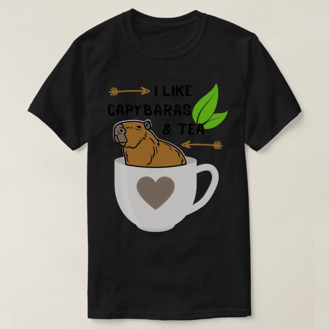 I Like Capybaras and Tea Cute Capybara in a Cup T-Shirt (Design Front)
