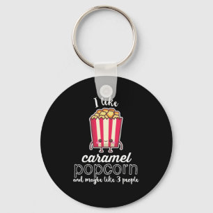 I Like Caramel Popcorn and Maybe Like 3 People Keychain
