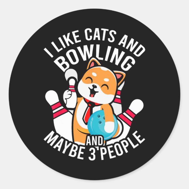 I Like Cats And Bowling And Maybe 3 People Funny C Classic Round Sticker (Front)