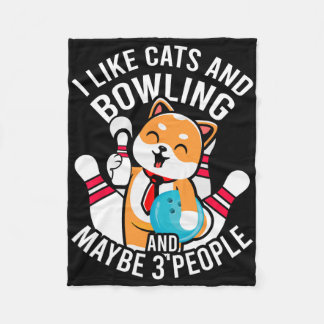 I Like Cats And Bowling And Maybe 3 People Funny C Fleece Blanket