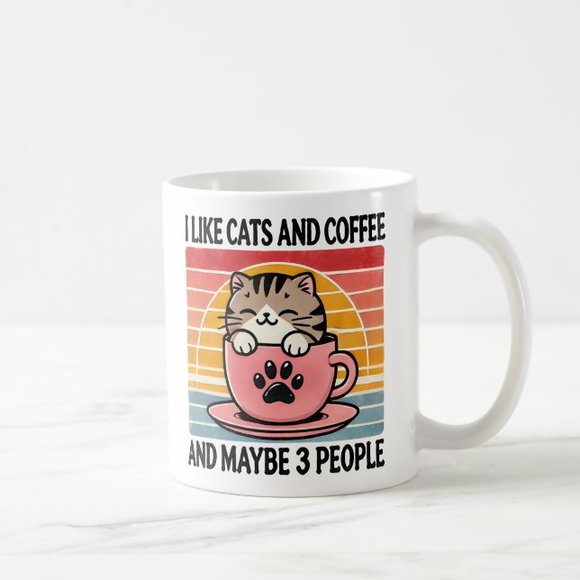 I Like Cats And Coffee And Maybe 3 People Cute Coffee Mug (Right)