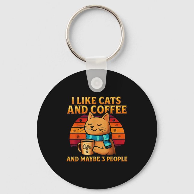 I Like Cats And Coffee And Maybe Funny Cat Lover W Keychain (Front)
